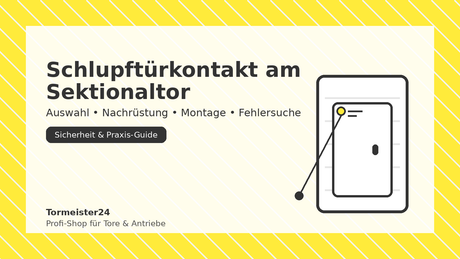 Schlupftürkontakt am Sektionaltor – Sicherheitsabschaltung bei geöffneter Schlupftür